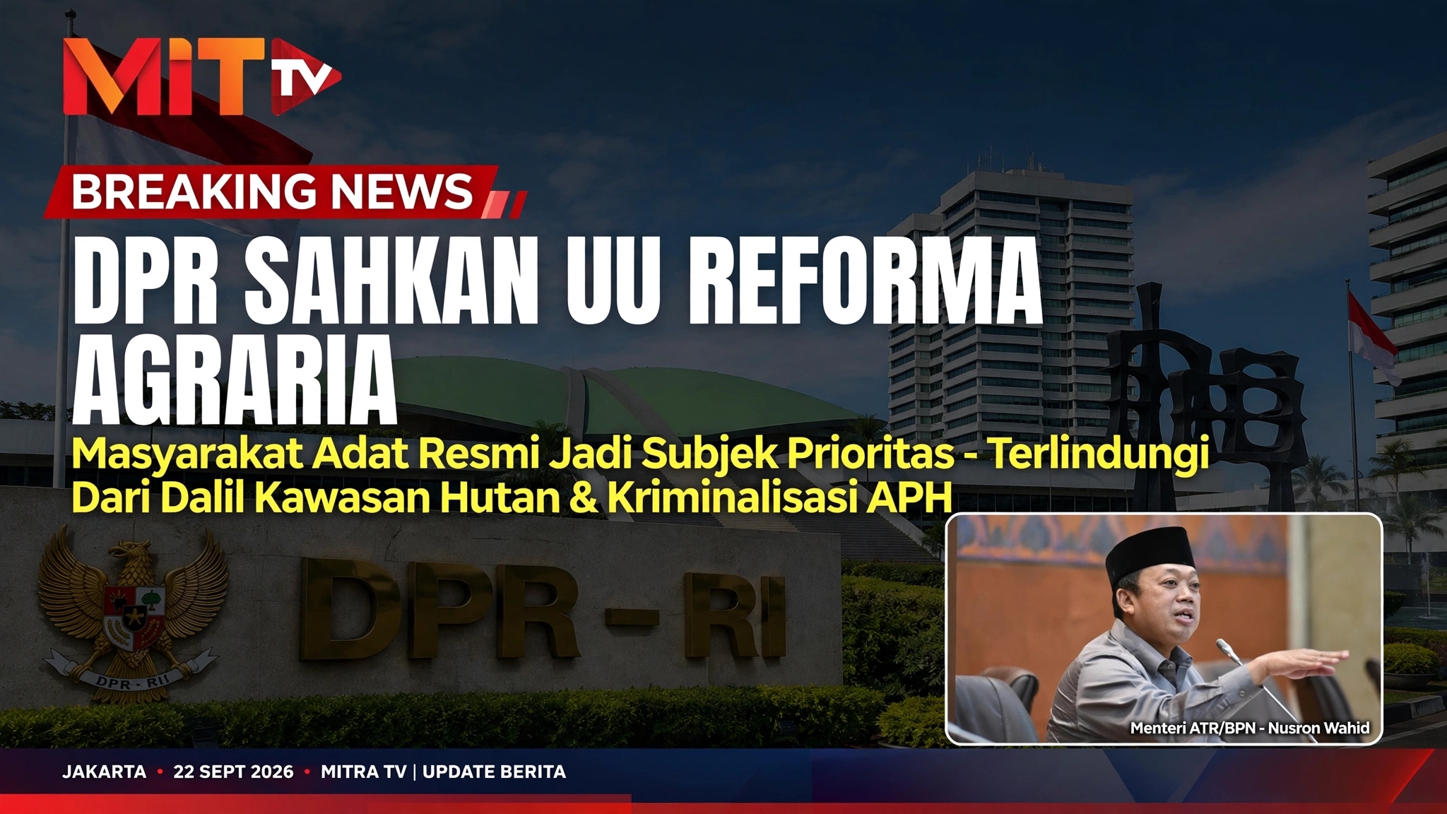 UU REFORMA AGRARIA DISAHKAN, JADI TAMENG MASYARAKAT ADAT LAWAN DALIL KAWASAN HUTAN DAN KRIMINALISASI APH